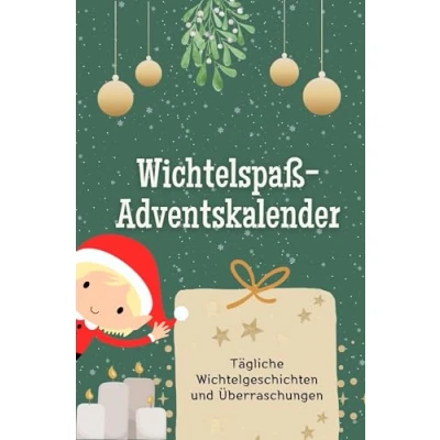 Abbildung von Wichtelspaß Adventskalender Das perfekte Geschenk für Frauen und Männer 2024: Tägliche Wichtelgeschichten Überraschungen