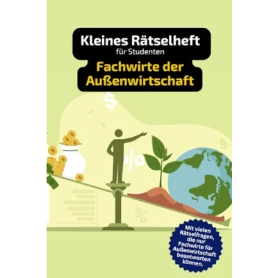 Abbildung von Rätselheft für Studenten: Fachwirte der Außenwirtschaft mit vielen Begriffen aus dem Studiengang.: Tolles Geschenk an ... und Knobelei in einem Kreuzworträtselheft.