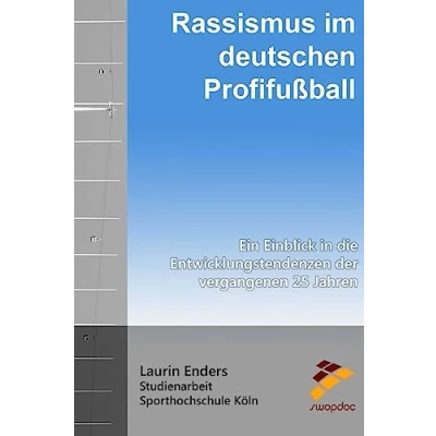 Abbildung von Rassismus im deutschen Profifußball: Ein Einblick in die Entwicklungstendenzen der vergangenen 25 Jahre