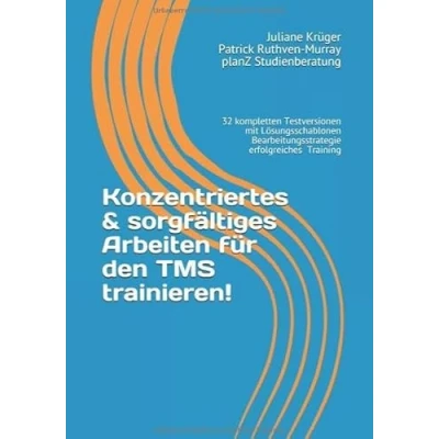 Abbildung von Konzentriertes &amp; sorgfältiges Arbeiten für den TMS trainieren!: 32 komplette Testversionen trainieren und umfassende Einleitung zur richtigen ... (TMS Infos Vorbereitung, Band 3)