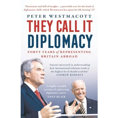 Abbildung von They Call It Diplomacy: Forty Years of Representing Britain Abroad