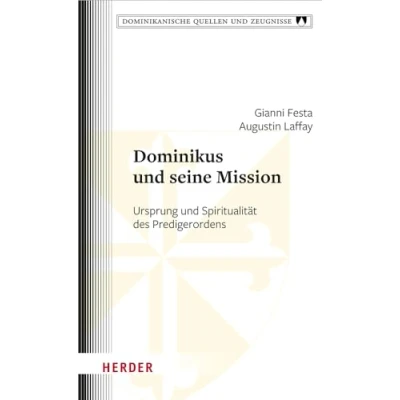 Abbildung von Dominikus und seine Mission: Ursprung Spiritualität des Predigerordens (Dominikanische Quellen Zeugnisse)