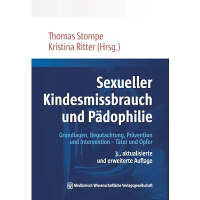 Abbildung von Sexueller Kindesmissbrauch und Pädophilie: Grundlagen, Begutachtung, Prävention Intervention Täter Opfer (Wiener Schriftenreihe für Forensische Psychiatrie)