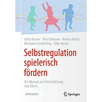 Abbildung von Selbstregulation spielerisch fördern: Ein Manual zur Unterstützung von Eltern