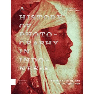 Abbildung von A History of Photography in Indonesia: From the Colonial Era to Digital Age