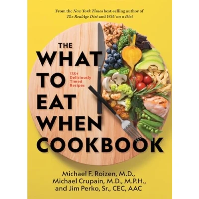 Abbildung von The What to Eat When Cookbook: 125 Deliciously Timed Recipes