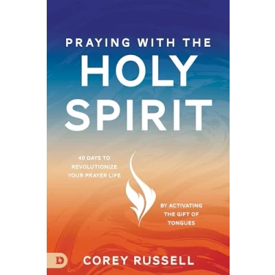 Abbildung von Praying with the Holy Spirit: 40 Days to Revolutionize Your Prayer Life by Activating Gift of Tongues