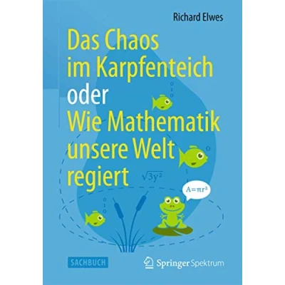 Abbildung von Das Chaos im Karpfenteich oder Wie Mathematik unsere Welt regiert