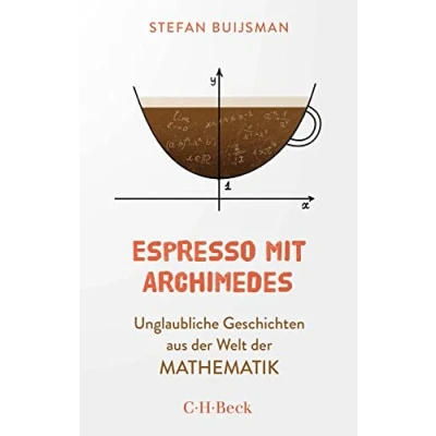Abbildung von Espresso mit Archimedes: Unglaubliche Geschichten aus der Welt Mathematik (Beck Paperback)