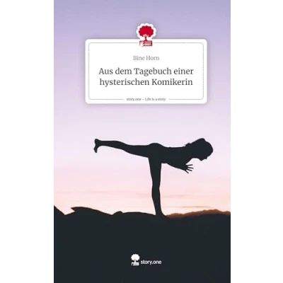 Abbildung von Aus dem Tagebuch einer hysterischen Komikerin. Life is a Story story.one