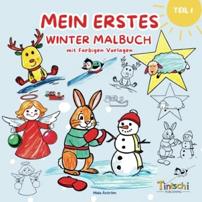 Abbildung von Mein erstes Winter Malbuch: Teil 1 Male aus, lerne und kreiere: Lustige niedliche Tiere, Weihnachtsszenen mit vorcolorierten Vorlagen für Kinder, Kleinkinder Vorschulkinder