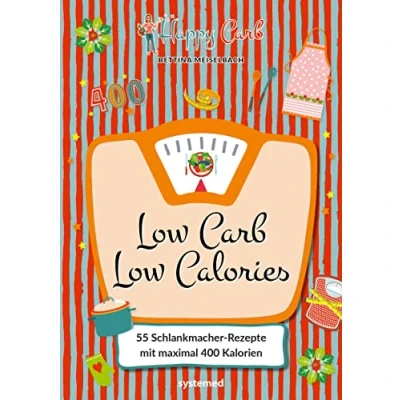 Abbildung von Happy Carb: Low Carb Calories: 55 Schlankmacher Rezepte mit maximal 400 Kalorien. Kochbuch kohlenhydratarmen High Protein Gerichten zum Abnehmen für Frühstück, Mittagessen, Abendessen