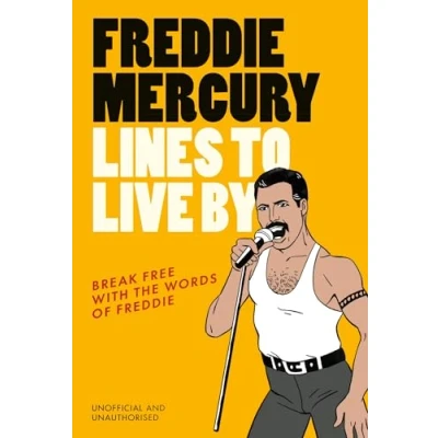 Abbildung von Freddie Mercury Lines to Live By: Break free with the fabulous insights of a music icon