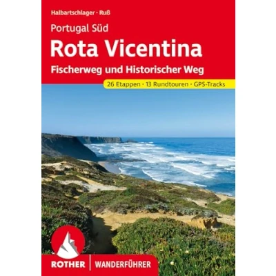 Abbildung von Portugal Süd: Rota Vicentina: Fischerweg und Historischer Weg. 26 Etappen 13 Rundtouren mit GPS Tracks (Rother Wanderführer)