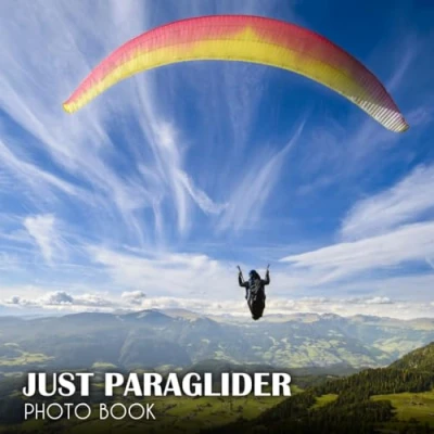 Abbildung von Just Paraglider Photo Book: Relaxing Gorgeous Images To Enjoy And Unwind Beautiful Albums For All Ages With 30+ Quality Picture Inside Great Book Gifts Idea Birthday, Christmas