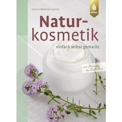 Abbildung von Naturkosmetik einfach selbst gemacht: Von Shampoo bis Fußbalsam