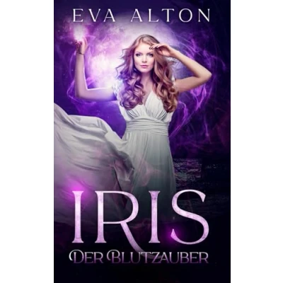 Abbildung von Iris Der Blutzauber: Ein Urban Fantasy Liebesroman über Hexen und Vampire (Die von Ibiza, Band 1)