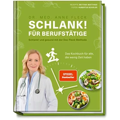Abbildung von Schlank! für Berufstätige: und gesund mit der Doc Fleck Methode Das Kochbuch alle, die wenig Zeit haben Rezepte optimaler Nährstoffzusammensetzung gegen Heißhungerattacken
