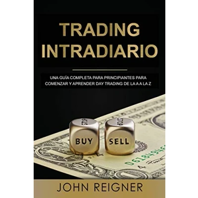Abbildung von Trading Intradiario: Una guía completa para principiantes comenzar y aprender Day de la a Z (Libro en Espanol/Day Spanish Book Version) (Trading Intradario, Band 1)
