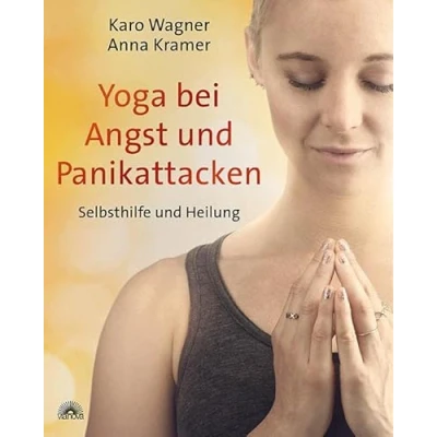 Abbildung von Yoga bei Angst und Panikattacken: Selbsthilfe Heilung Das Buch praxiserprobtes Trainingsprogramm zum Umgang mit ... Affirmationen, geführte Meditationen