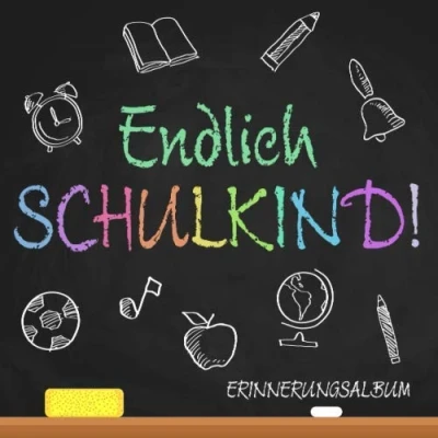 Abbildung von Endlich SCHULKIND!: Erinnerungsalbum zum Schulanfang ❤ Geschenk zur Einschulung Schultüte