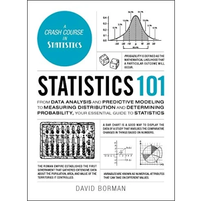 Abbildung von Statistics 101: From Data Analysis and Predictive Modeling to Measuring Distribution Determining Probability, Your Essential Guide (Adams 101 Series)