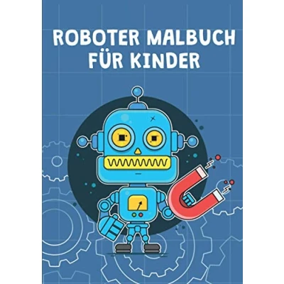 Abbildung von Roboter Malbuch für Kinder: Ausmalbuch Jungen und Mädchen 30 tolle Motive Geschenk Kinder ab 4 Jahren