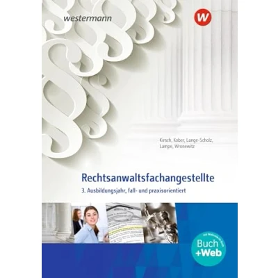 Abbildung von Rechtsanwaltsfachangestellte: 3. Ausbildungsjahr, fall und praxisorientiert Schulbuch (Rechtsanwalts Notarfachangestellte: praxisorientiert)