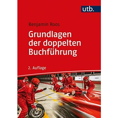 Abbildung von Grundlagen der doppelten Buchführung: Einführung in das externe Rechnungswesen anhand eines durchgängigen Fallbeispiels