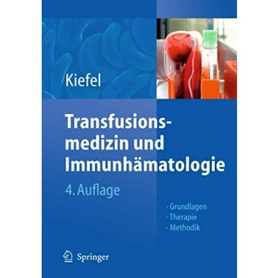 Abbildung von Transfusionsmedizin und Immunhämatologie: Grundlagen Therapie Methodik