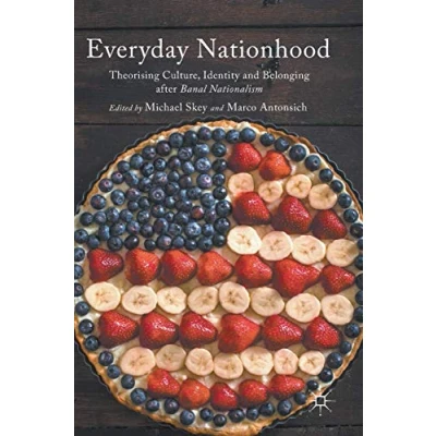 Abbildung von Everyday Nationhood: Theorising Culture, Identity and Belonging after Banal Nationalism