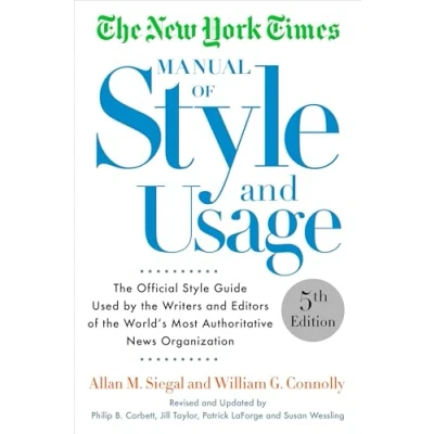 Abbildung von the New York Times Manual of Style and Usage, 5th Edition: Official Guide Used by Writers Editors World&#039;s Most Authoritative News Organization