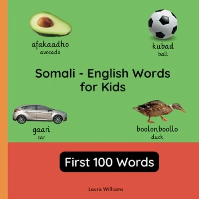 Abbildung von Somali English Words for Toddlers First 100 Words: Teach and Learn Kids Beginners Bilingual Picture Book with ... Books Children (English Somali), Band 1)