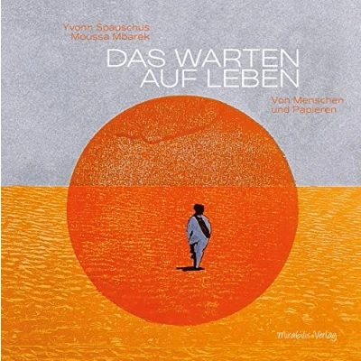 Abbildung von Das Warten auf Leben: Von Menschen und Papieren