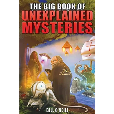 Abbildung von The Big Book of Unexplained Mysteries: 38 Mind Boggling and Unsolved Mysteries Through History