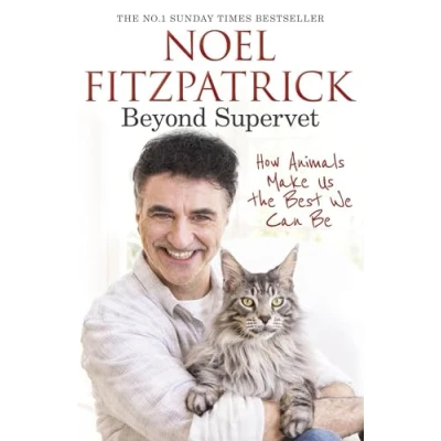 Abbildung von Beyond Supervet: How Animals Make Us The Best We Can Be: New Number 1 Sunday Times Bestseller