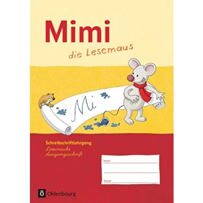 Abbildung von Mimi, die Lesemaus Fibel für den Erstleseunterricht Ausgabe F (Bayern, Baden Württemberg, Rheinland Pfalz und Hessen): Schreibschriftlehrgang in Lateinischer Ausgangsschrift