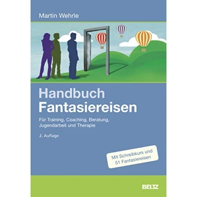 Abbildung von Handbuch Fantasiereisen: Für Training, Coaching, Beratung, Jugendarbeit und Therapie