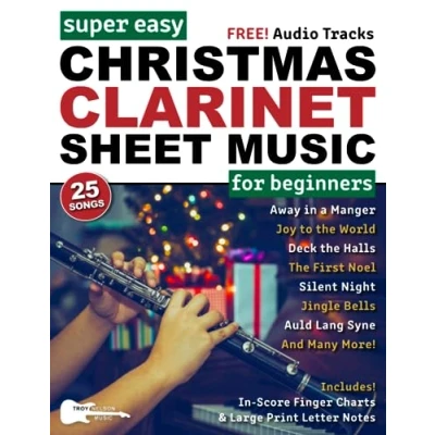 Abbildung von Super Easy Christmas Clarinet Sheet Music for Beginners: 25 Popular Songs with Big Letter Notes, In Score Finger Charts + Free Audio (Large Print Notes Music)