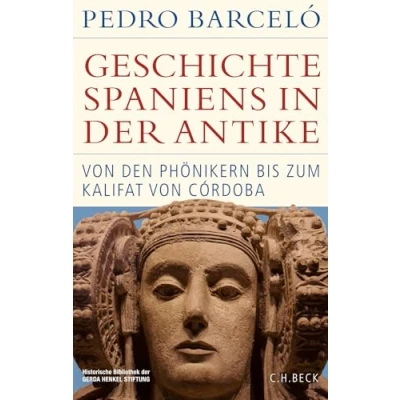 Abbildung von Geschichte Spaniens in der Antike: von den Phönikern bis zum Kalifat Córdoba (Historische Bibliothek Gerda Henkel Stiftung)