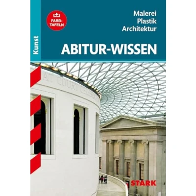 Abbildung von Abitur Wissen Kunst 1. Grundwissen Malerei, Plastik, Architektur für G8