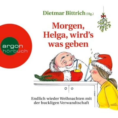 Abbildung von Morgen, Helga, wirdʼs was geben: Endlich wieder Weihnachten mit der buckligen Verwandtschaft