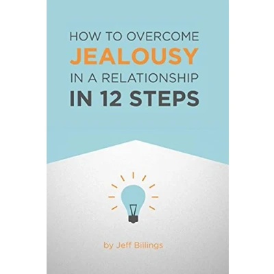 Abbildung von How To Overcome Jealousy In A Relationship 12 Steps