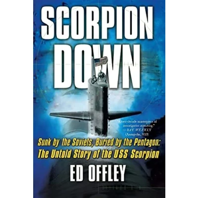 Abbildung von Scorpion Down: Sunk by the Soviets, Buried Pentagon: Untold Story of USS