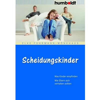 Abbildung von Scheidungskinder: Was Kinder empfinden. Wie Eltern sich verhalten sollten (humboldt &amp; Kind)
