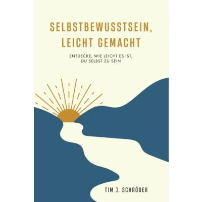 Abbildung von Selbstbewusstsein, leicht gemacht: Entdecke, wie es ist, du selbst zu sein.