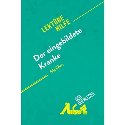 Abbildung von Der eingebildete Kranke von Molière (Lektürehilfe): Detaillierte Zusammenfassung, Personenanalyse und Interpretation