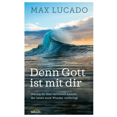 Abbildung von Denn Gott ist mit dir: Warum du dem vertrauen kannst, der heute noch Wunder vollbringt. (Geistliches Leben)