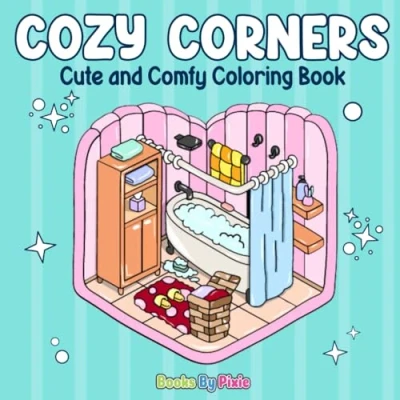 Abbildung von Cozy Corners: Super Cute Coloring Book for Adults and Teens Featuring Bold Easy Spaces Animal Characters (Easy Book, Band 5)