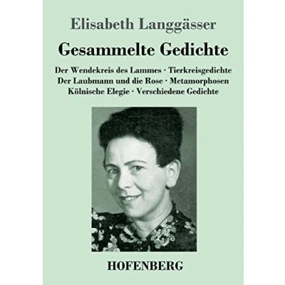 Abbildung von Gesammelte Gedichte: Der Wendekreis des Lammes / Tierkreisgedichte Laubmann und die Rose Metamorphosen Kölnische Elegie Verschiedene Gedichte